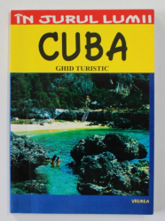 CUBA - GHID TURISTIC de IOAN SBARNA , 2005