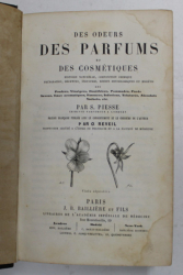 DES ODEURS DES PARFUMS ET DES COSMETIQUES par S. PIESSE , SFARSITUL SEC. XIX