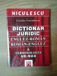 DICTIONAR JURIDIC ENGLEZ ROMAN , ROMAN - ENGLEZ de CECILIA VOICULESCU