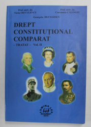 DREPT CONSTITUTIONAL COMPARAT , TRATAT , VOLUMUL II , EDITIA A III - A de VICTOR DUCULESCU ... CONSTANTA CALINOIU , 2002