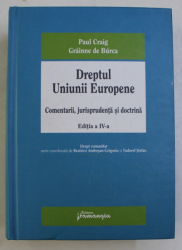 DREPTUL UNIUNII EUROPENE . COMENTARII , JURISPRUDENTA SI DOCTRINA , EDITIA A IV-A de PAUL CRAIG , GRAINNE DE BURCA , 2009