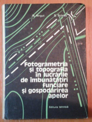 FOTOGRAMETRIA SI TOPOGRAFIA IN LUCRARILE DE IMBUNATATIRI FUNCIARE SI GOSPODARIREA APELOR-N.NEGUT,S.SCHIAU,BUC.1979