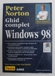 GHID COMPLET WINDOWS 98 de PETER NORTON , 2002