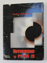 INTUNERIC IN PLINA ZI de MAGDA STAVINSCHI , 1999