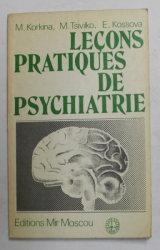 LECONS PRATIQUES DE PSYCHIATRIE par M. KORKINA ...E. KOSSOVA , 1980