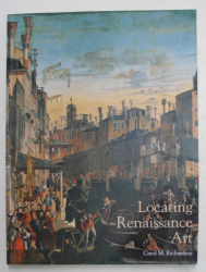 LOCATING RENAISSANCE ART , edited by CAROL M. RICHARDSON , VOLUMUL II , 2006