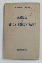 MANUEL DU BETON PRECONTRAINT par V. WEINBERG et R. VALLETTE , 1955