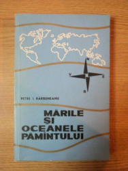 MARILE SI OCEANELE PAMANTULUI de PETRE I. BARBUNEANU, 1967