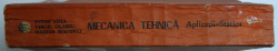 MECANICA TEHNICA - APLICATII, STATICA de PETRE SIMA ... MARIUS MACOVEI , 1990