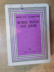 METODICA EDUCATIEI FIZICE SCOLARE , ED. A III A REVAZUTA SI ADAUGITA de GHEORGHE MITRA , ALEXANDRU MOGOS , Bucuresti 1980