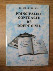 PRINCIPALELE CONTRACTE DE DREPT CIVIL de RAUL PETRESCU , Bucuresti 1997