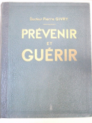 PRÉVENIR ET GUÉRIR-PIERRE GIURY