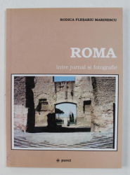 ROMA INTRE JURNAL SI FOTOGRAFIE de RODICA FLESARIU MARINESCU , 2004