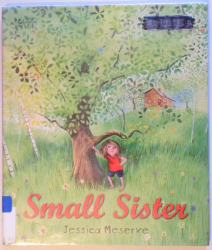 SMALL SISTERS by JESSICA MESERVE , 2007