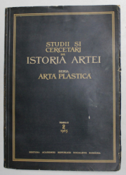 STUDII SI CERCETARI DE ISTORIA ARTEI , SERIA  ARTA PLASTICA , TOMUL 12 , NR. 2 , 1965
