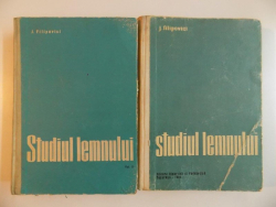 STUDIUL LEMNULUI , MANUAL PENTRU STUDENTII FACULTATII DE INDUSTRIALIZARE LEMNULUI ,VOL I , II de J.FILIPOVICI 1964