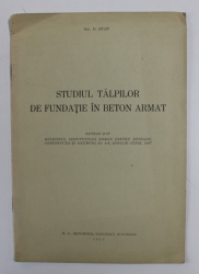 STUDIUL TALPILOR DE  FUNDATIE IN BETON ARMAT de D. STAN , 1937