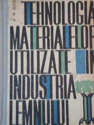 TEHNOLOGIA MATERIALELOR UTILIZATE IN INDUSTRIA LEMNULUI  BUC.1962de PN.N. SUCIU