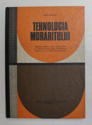 TEHNOLOGIA MORARITULUI - MANUAL PENTRU LICEE INDUSTRIALE ..SCOLI PROFESIONALE  de RADU RAPEANU , 1978