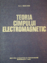 TEORIA CAMPULUI ELECTROMAGNETIC de C.I. MOCANU 1981