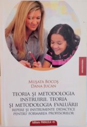 Teoria Si Metodologia Instruirii Teoria Si Metodologia Evaluarii Repere Si Instrumente Didactice Pentru Formarea Profesorilor Editia