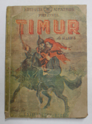 TIMUR -  roman de HAROLD LAMB , EDITIE INTERBELICA