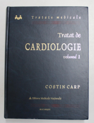 TRATAT DE CARDIOLOGIE , VOLUMUL I de COSTIN CARP , 2002, PREZINTA MICI SUBLINIERI CU MARKERUL *