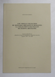 UNE VIELLE COLLECTION DE MONNAIES GRECQUES ET ROMAINES - LA COLLECTION LUIGI PAULON DE CRAIOVA - ROUMANIE par OCTAVIAN ILIESCU , 1993