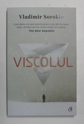 VISCOLUL , EDITIA A II - A , roman de VLADIMIR SOROKIN , 2021