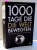 1000 TAGE DIE DIE WELT BEWEGTEN