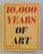 10000 YEARS OF ART , 2007