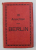 16 ANSICHTEN VON BERLIN , MINIALBUM CU CARTI POSTALE ILUSTRATE , MONOCROME , PLIATE ARMONICA , EDITIE INTERBELICA