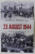 23 AUGUST 1944 ,  ADEVAR SI MISTIFICARE  , 80 DE ANI DE LA EVENIMENTE ,  coordonator GAVRIIL PREDA , 2024