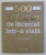 500 DE LUCRURI DE INCERCAT INTR-O VIATA de ELISE DE RIJCK , 2018