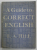 A GUIDE TO CORRECT ENGLISH by L.A. HILL , 1965
