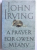 A PRAYER FOR OWEN MEANY  - A NOVEL by JOHN IRVING , 1989