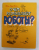 A QUOI REVENT LES ROBOTS ? par JEAN - PIERRE PETIT , EDITIE IN LIMBA RUSA , 1987