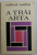 A TRAI ARTA de MIHAI NADIN , 1972