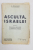A. Willman, Asculta israele! urmare la solutia eroica a problemei evreiesti - Bucuresti, 1941