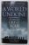 A WORLD UNDONE , THE STORY OF THE GREAT WAR 1914 to 1918 by G.J. MEYER , 2015