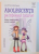 ADOLESCENTA PE INTELESUL TUTUROR , SFATURI SIMPLE PENTRU PARINTI COPLESITI de LOUISE ST PIERRE SI SYLVIE DAGENAIS , 2010