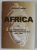 AFRICA IN CORESPONDENTA DIPLOMATICA ROMANEASCA 1881- 1905 de GABRIEL LEAHU , 2000 , DEDICATIE *