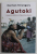 AGUTOKI , IMPRESII DE CALATORIE IN PAPUA NOUA GUINEE de CARMEN STRUNGARU , 2023