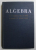 ALGEBRA by SAUNDERS MACLANE and GARRETT BIRKHOFF , 1968