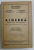 ALGEBRA PENTRU CLASA A VII - A STIINTIFICA de EM. ARGHIRIADE ... SP. GHITESCU , 1947