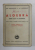 ALGEBRA PENTRU CLASA VI-A SECUNDARA , DE GH. DUMITRESCU SI AL. ANDRONIC , 1972