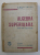 ALGEBRA SUPERIOARA , MANUAL PENTRU CLASA A VIII -A SECUNDARA de A. HOLLINGER , 1946 , PREZINTA PETE SI URME DE UZURA