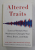 ALTERED TRAITS- SCIENCE REVEALS HOW MEDITATION CHANGES YOUR MIND , BRAIN , AND BODY by DANIEL GOLEMAN and RICHARD J. DAVIDSON , 2017