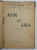 ANN SI ANA , roman de ION BRADESCU , 1936 , DEDICATIE * , PREZINTA PETE SI URME DE UZURA