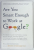 ARE YOU SMART ENOUGH TO WORK AT GOOGLE ? by WILLIAM POUNDSTONE , 2012